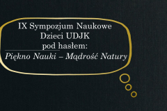 slajd z napisem IX Sympozjum Naukowe Dzieci UDJK